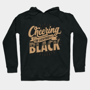 Rooting And Cheering For Everybody Black Hoodie